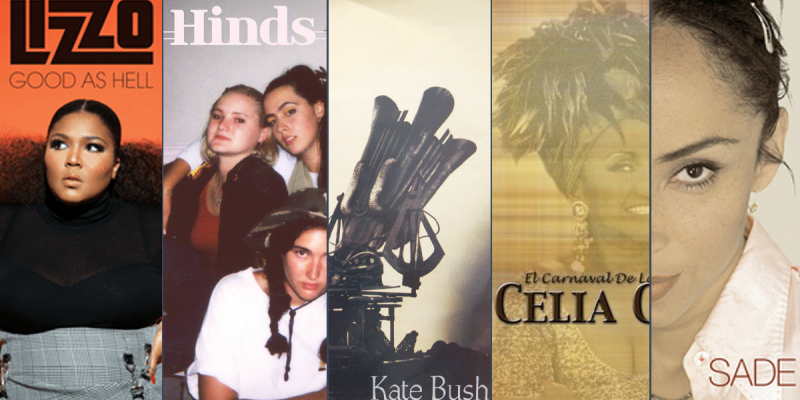 Lizzo, Hinds, Kate Bush, Celia Cruz and Sade